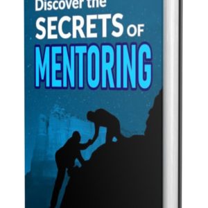 DISCOVER THE SECRETS OF MENTORING