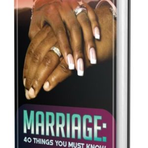 MARRIAGE: 40 THINGS YOU MUST KNOW