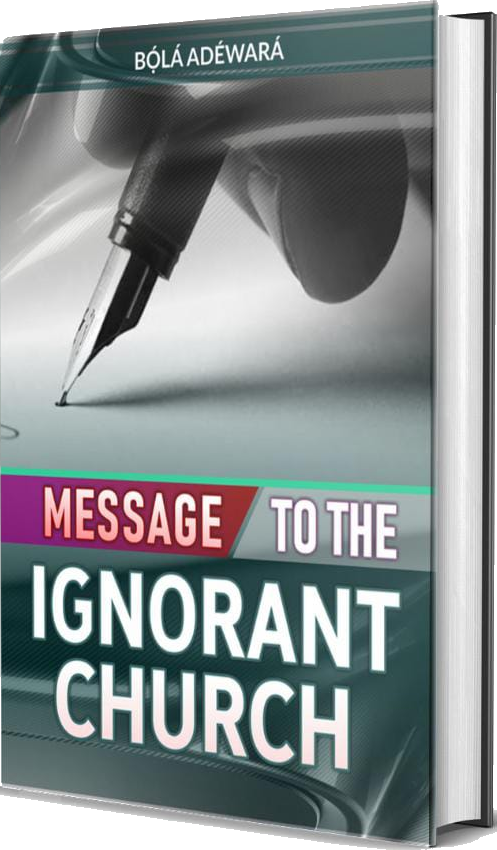 MESSAGE TO THE IGNORANT CHURCH